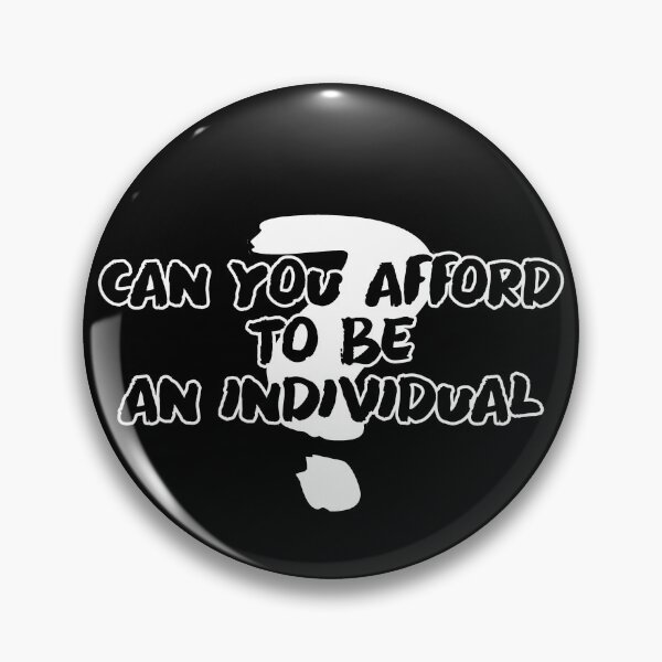 Item preview, Can You Afford To Be An Individual designed and sold by itscampa.