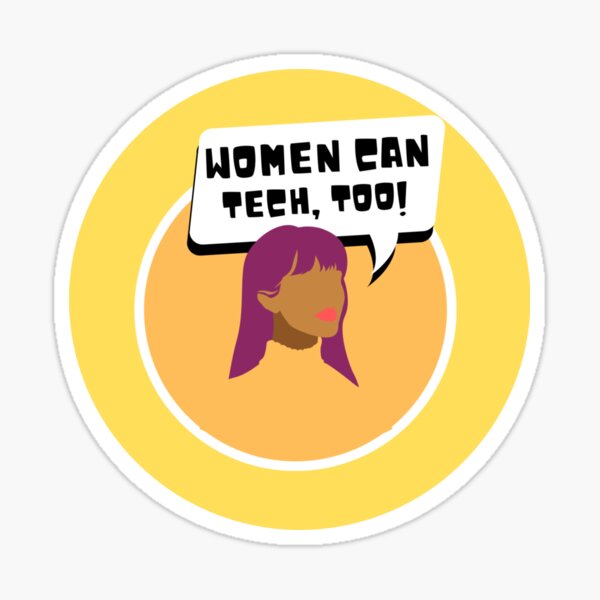 Women can TECH too (STEM) Sticker