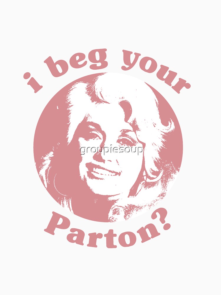 i beg your pardon t shirt