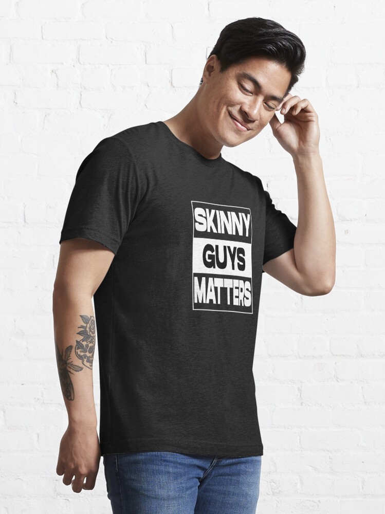 Strålende Cirkus nikotin Skinny Guys Matters Men Funny Bony People Design" Essential T-Shirt by  andosmedia | Redbubble