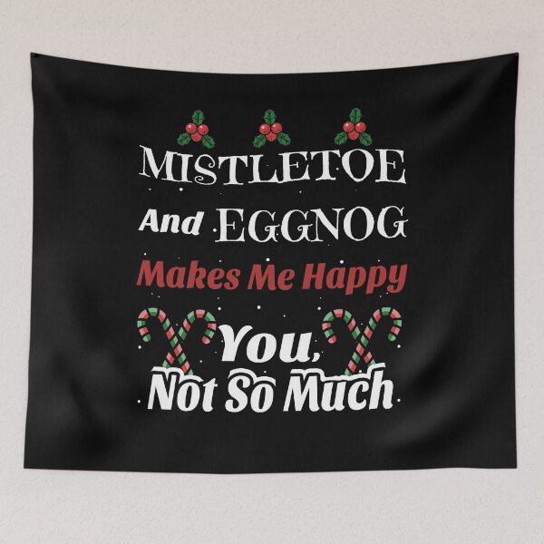 Item preview, Mistletoe and Eggnog Makes Me Happy designed and sold by MoonsmileProd.