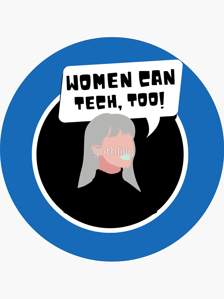 Women can TECH too by gothlilly