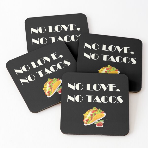 Item preview, NO LOVE NO TACOS MEXICAN TACOS designed and sold by yessir1981.