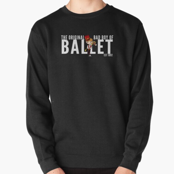 The Original Bad Boy of Ballet Pullover Sweatshirt