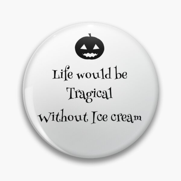 Item preview, Life would be tragical without ice cream designed and sold by malkhteb.
