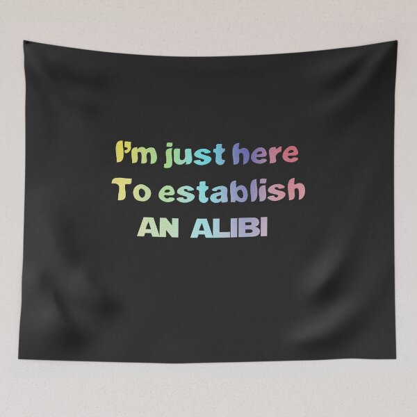 Item preview,  I'm just here to establish an alibi t-shirt designed and sold by Yassirkhali.