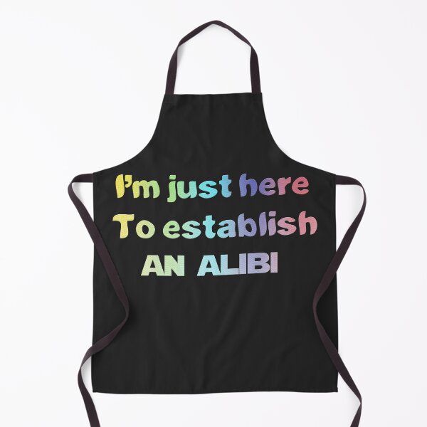Item preview,  I'm just here to establish an alibi t-shirt designed and sold by Yassirkhali.