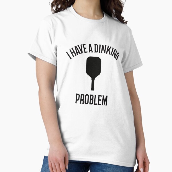 Item preview, I Have A Dinking Problem Pickleball Tee designed and sold by Eastwood1121.