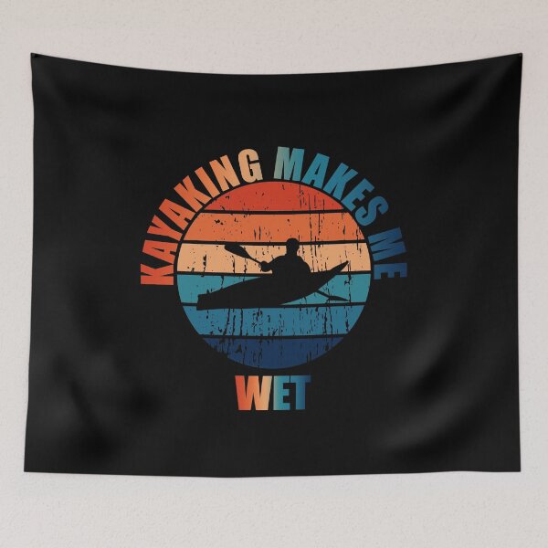 Item preview, Kayaking Makes Me Wet - Kayekers designed and sold by Alaadin Bendali Braham.