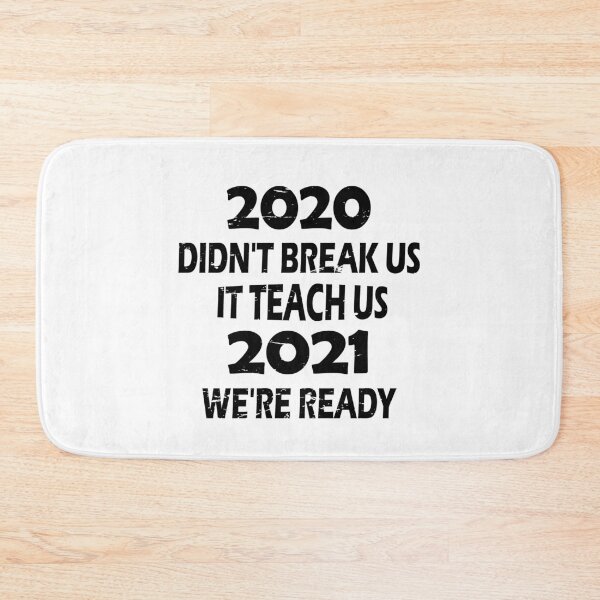 Item preview, 2020 didn't break us it teach us 2021 we're ready designed and sold by YAHIA-14.