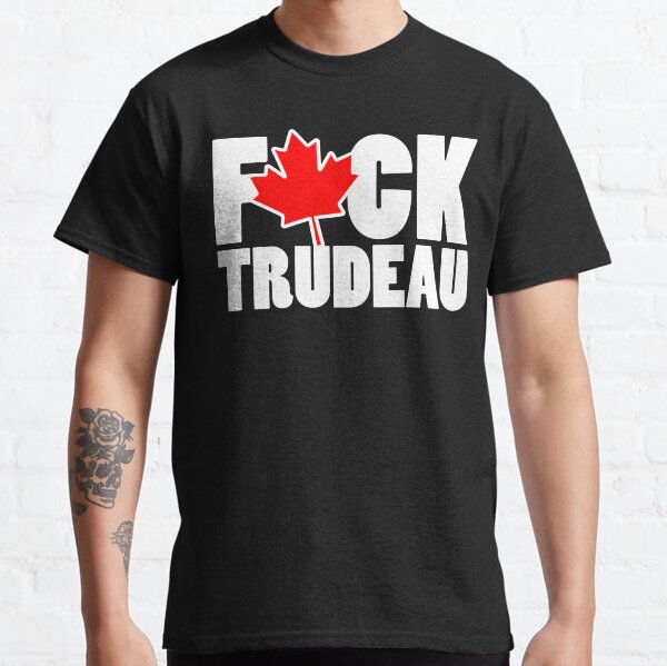 Fuck Trudeau Classic T-Shirt