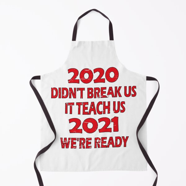 Item preview, 2020 didn't break us it teach us 2021 we're ready designed and sold by YAHIA-14.