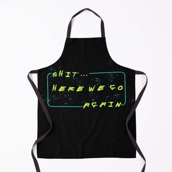 Item preview, SHIT HERE WE GO AGAIN designed and sold by NiceSign.