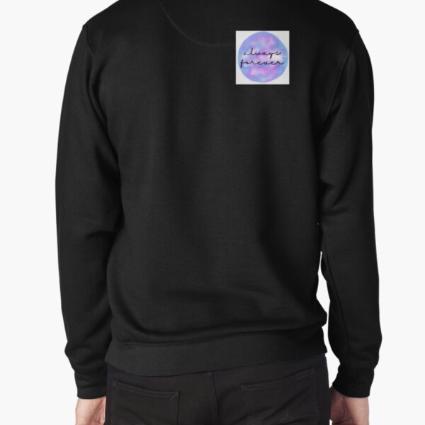 Always Forever - Finnley quote Pullover Sweatshirt