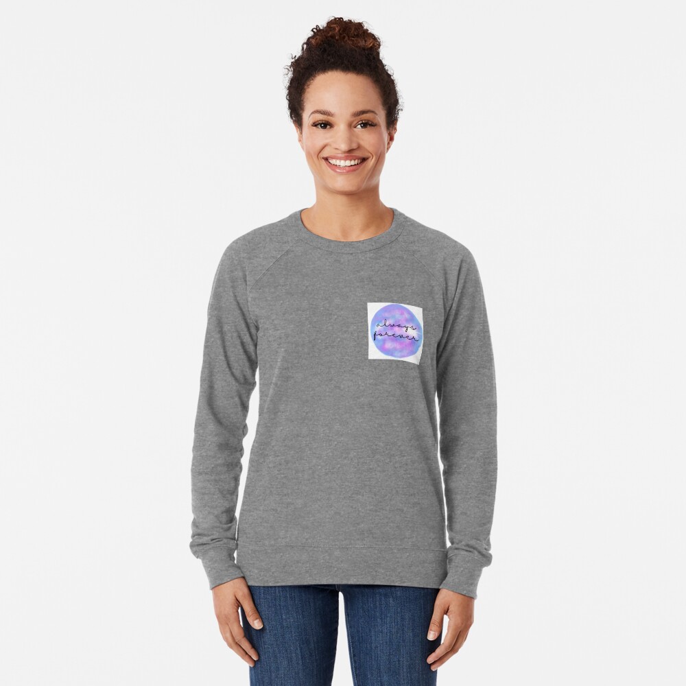 Always Forever - Finnley quote Lightweight Sweatshirt