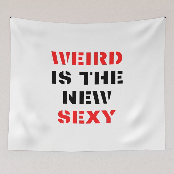 Item preview, Weird is the new Sexy designed and sold by nipsday.