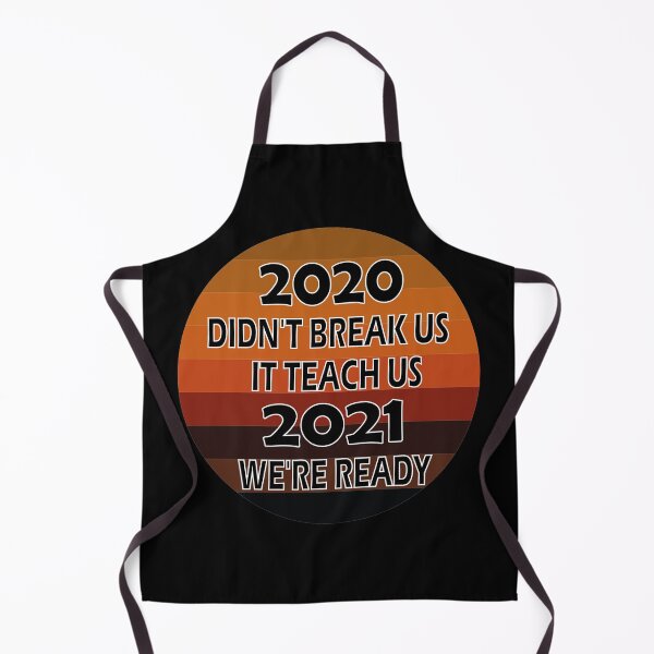 Item preview, 2020 didn't break us it teach us 2021 we're ready designed and sold by YAHIA-14.