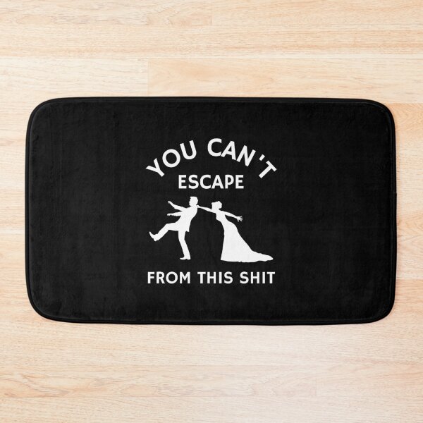 Item preview, You Can't Escape From This Shit | Funny Wedding designed and sold by NikStore.