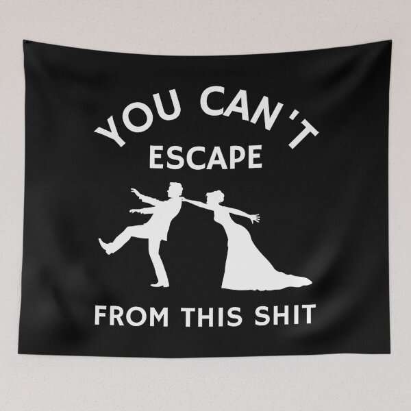 Item preview, You Can't Escape From This Shit | Funny Wedding designed and sold by NikStore.