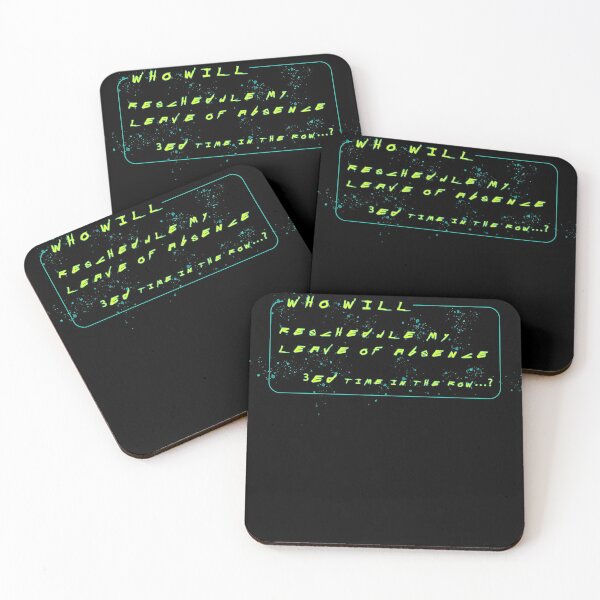Item preview, WHO WILL RESCHEDULE MY LEAVE OF ABSENCE 3ED TIME IN THE ROW, FUNNY MEME designed and sold by NiceSign.