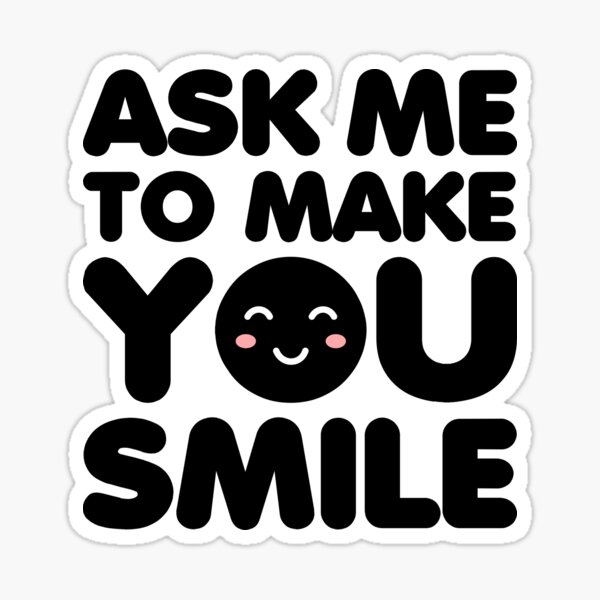 Item preview, Ask Me to Make You Smile designed and sold by color-garden.