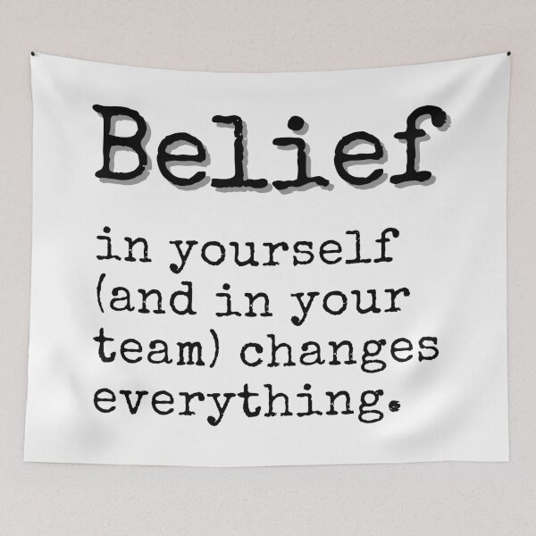 Item preview, Belief in yourself (and in your team) changes everything. Black, text only design. designed and sold by JellyBeenzz.