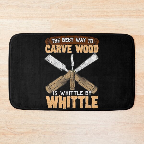 Item preview, The Best Way To Carve Wood is Whittle By Whittle  designed and sold by Mrpotts73.