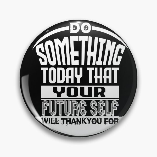 Item preview, Do something today that your future self will thank you for. designed and sold by Rajpramanik.