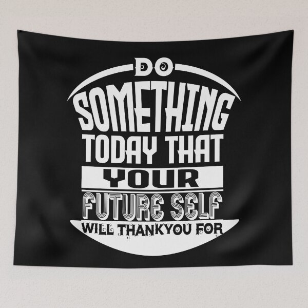 Item preview, Do something today that your future self will thank you for. designed and sold by Rajpramanik.