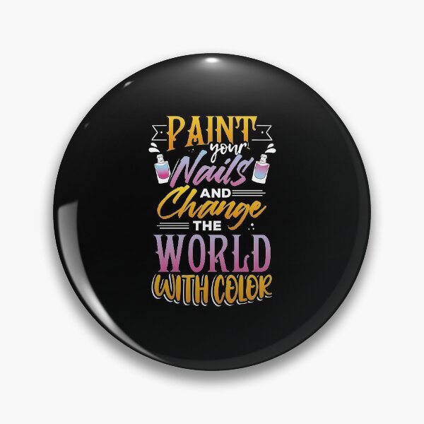 Item preview, Paint Your Nails and Change The World With Color  designed and sold by Mrpotts73.