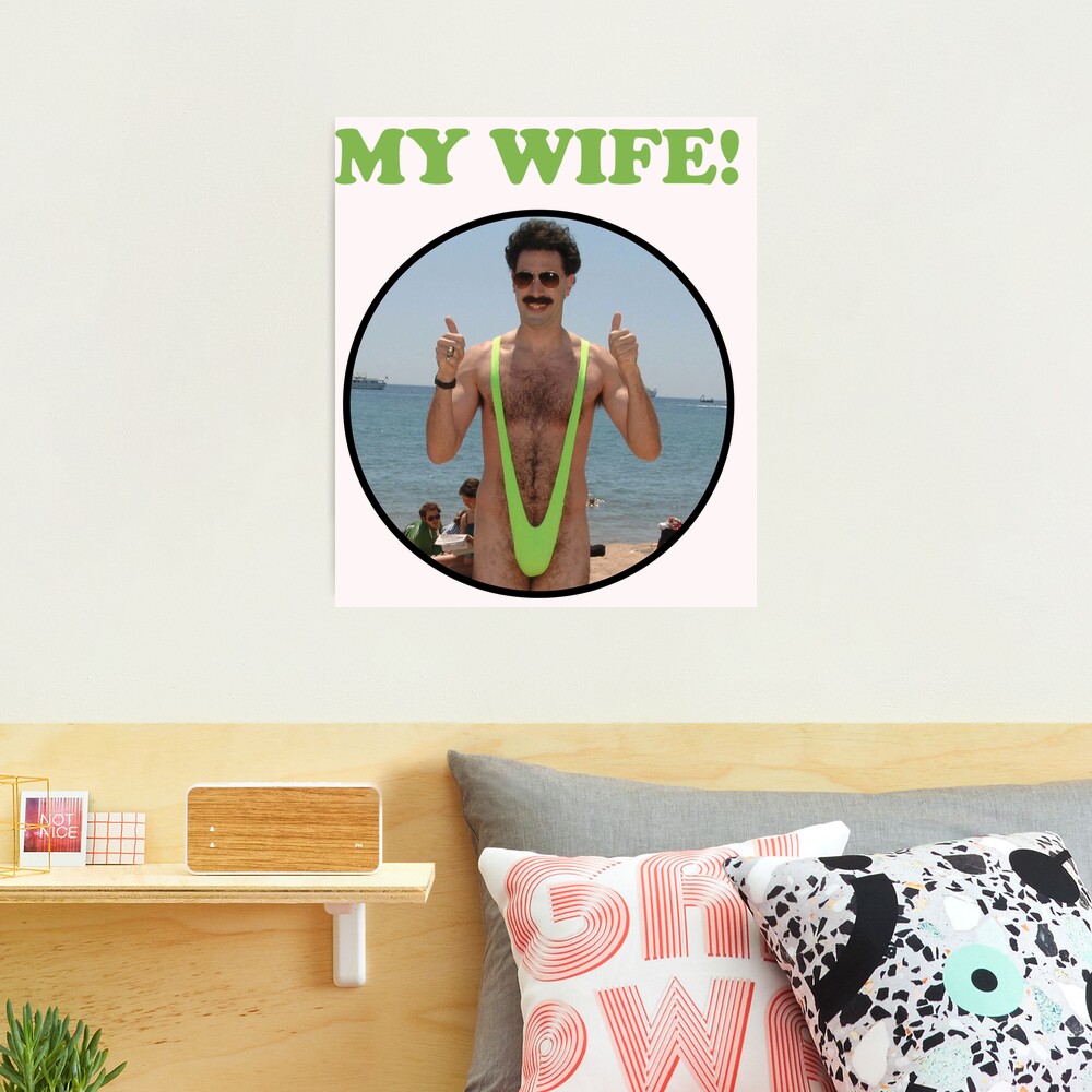 Borat Mankini My Wife | Photographic Print