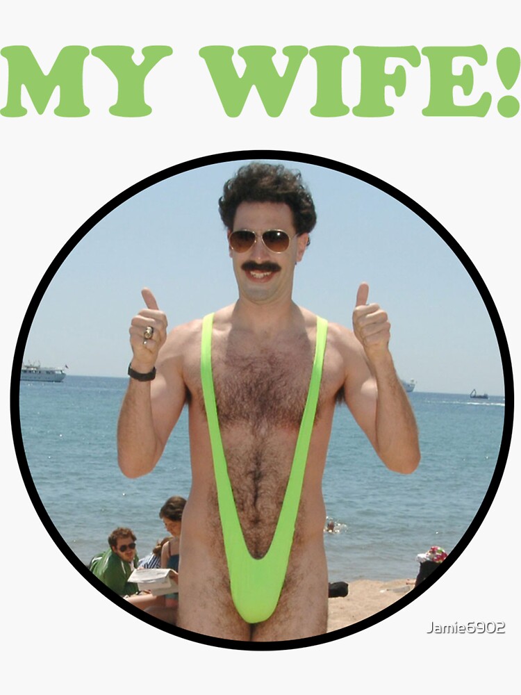 "Borat Mankini My Wife" Sticker for Sale by Jamie6902 Redbubble