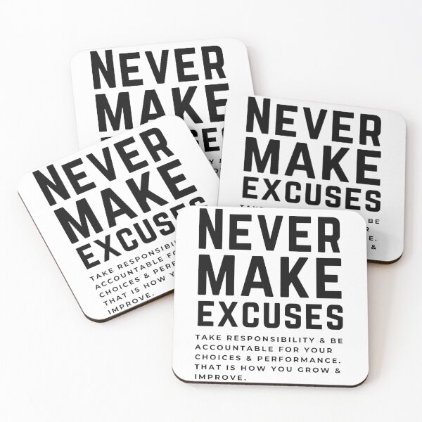 Item preview, Never make excuses - take responsibility, be accountable. That is how you grow and improve. designed and sold by JellyBeenzz.