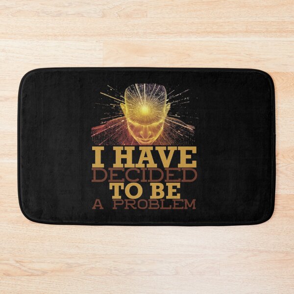 Item preview, I Have Decided To Be A Problem designed and sold by teesBYAlioui.