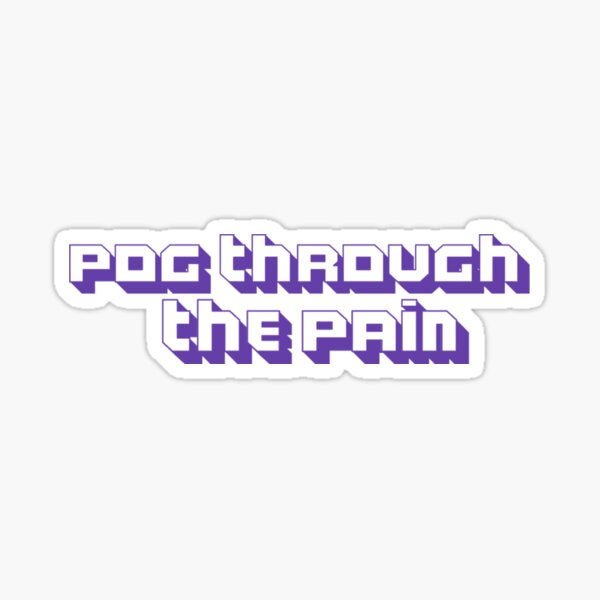 Aperçu de l'œuvre Pog Through the Pain - secousse créée et vendue par -MaddyMassa-.