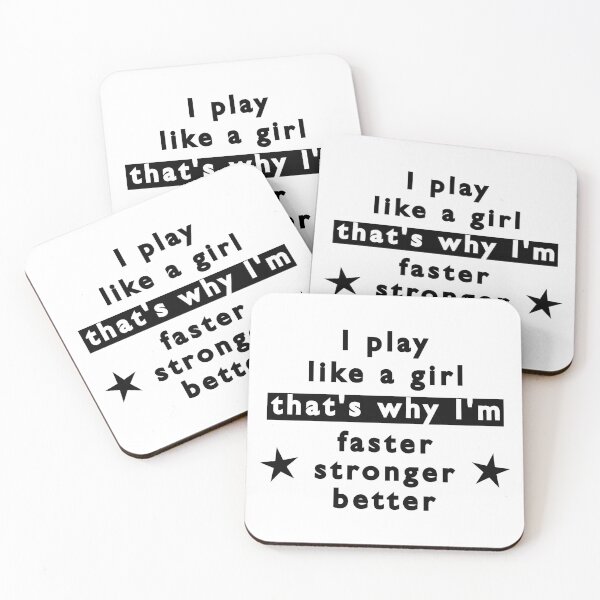 Item preview, I play like a girl. That's why I'm faster, stronger & better. designed and sold by TheGreenGoat.