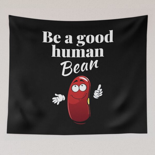 Item preview, Be A Good Human Bean designed and sold by APrettyView.