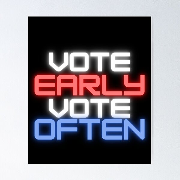 Item preview, Vote early Vote often designed and sold by ReshenNY.