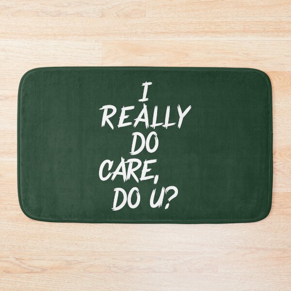 Item preview, I Really Don't Care Do U?  designed and sold by rayla1424.