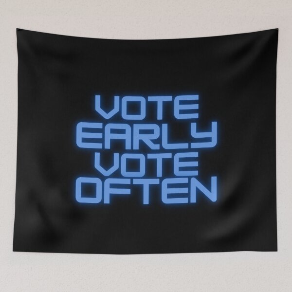 Item preview, Vote early Vote often designed and sold by ReshenNY.