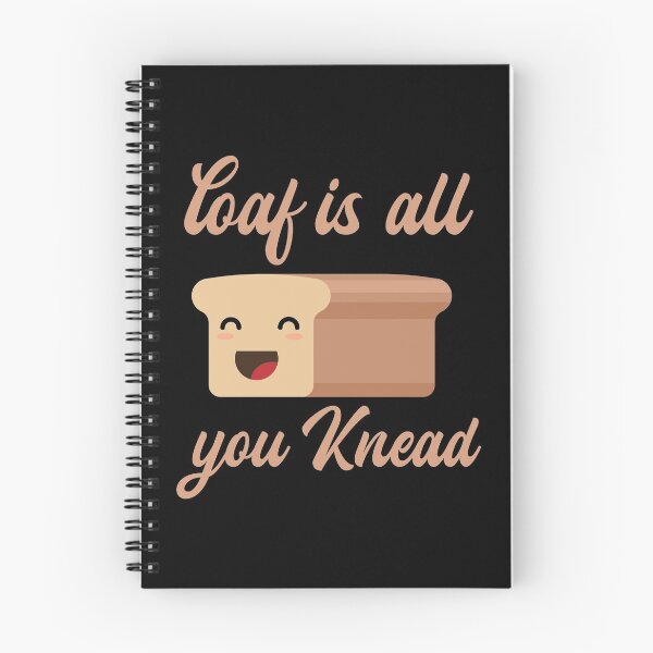 Item preview, FUNNY BREAD, LOAF IS ALL YOU KNEAD designed and sold by TheFirstOne.