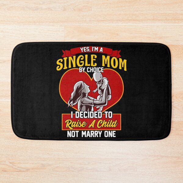 Item preview, Yes I'm A Single Mom By Choice I Decided To Raise A Child Not Marry One  designed and sold by Mrpotts73.