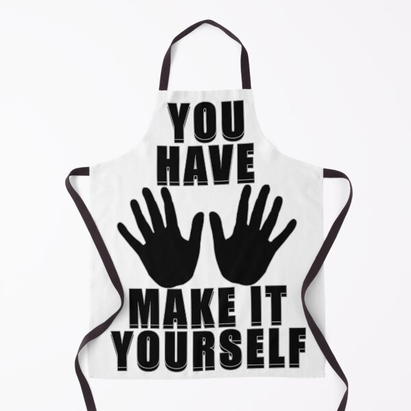 Item preview, You Have Two Hands, Make It Yourself designed and sold by Questforit.
