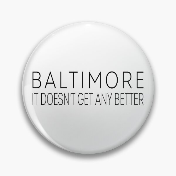 Item preview, Baltimore It Doesnt Get Any Better Plain Dark/Light designed and sold by floor3design.