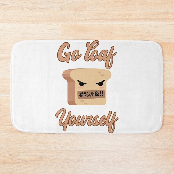 Item preview, FUNNY BREAD, GO LOAF YOURSELF designed and sold by TheFirstOne.