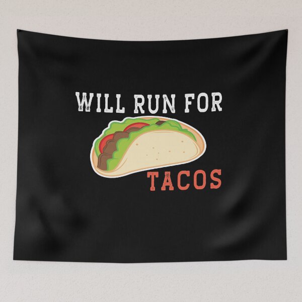 Item preview, Will Run For Tacos designed and sold by AmalGr.