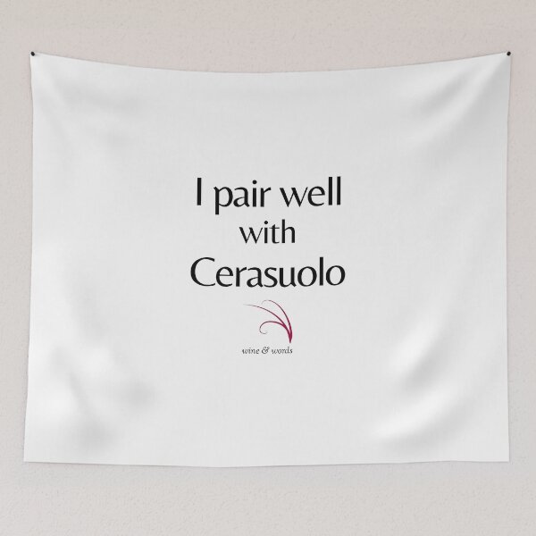 Item preview, Wine quote I pair well with Cerasuolo designed and sold by wineandwords.