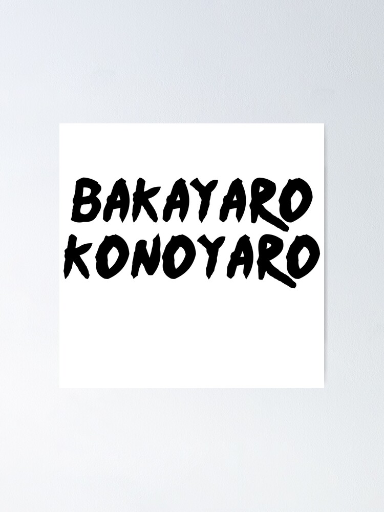 Bakayaro Konoyaro Poster By Mukl4utep Redbubble