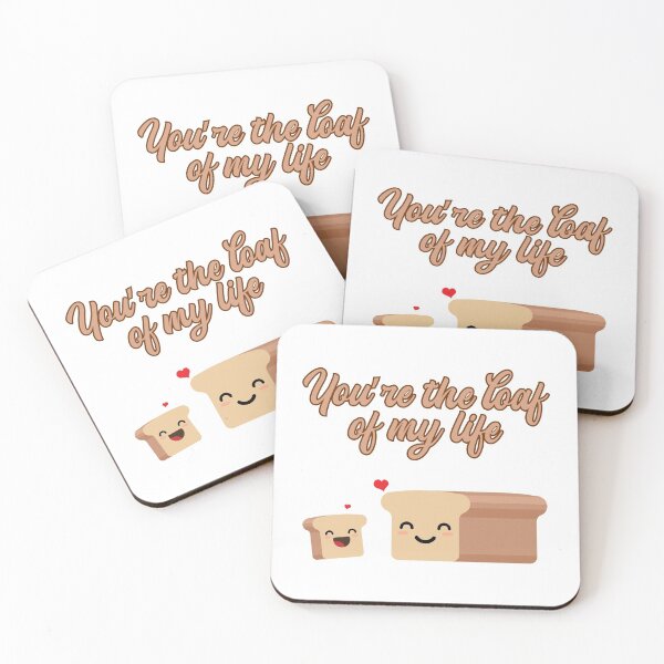 Item preview, FUNNY BREAD, YOU'RE THE LOAF OF MY LIFE designed and sold by TheFirstOne.