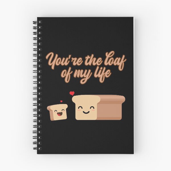 Item preview, FUNNY BREAD, YOU'RE THE LOAF OF MY LIFE designed and sold by TheFirstOne.